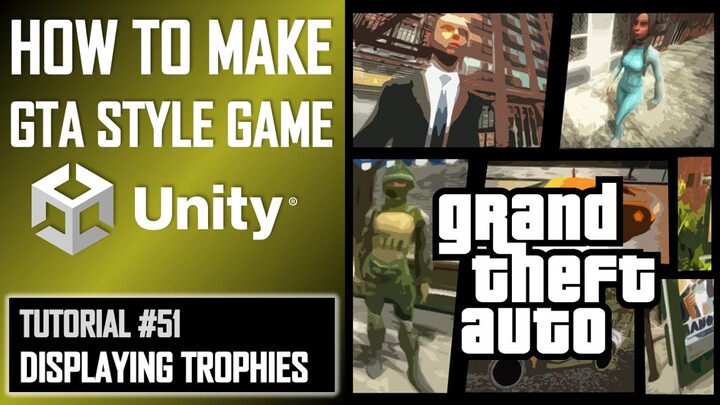 HOW TO MAKE A GTA GAME FOR FREE UNITY TUTORIAL #051 - DISPLAYING TROPHIES + UI