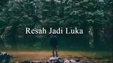 Daun Jatuh  Resah Jadi Luka Lyric Video