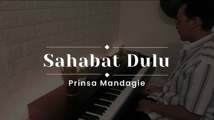 (OST Layangan Putus)Sahabat Dulu - Prinsa Mandagie - Piano Instrumental Cover with Lyrics