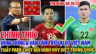 CHÍNH THỨC: HÙNG DŨNG VÀ VĂN LÂM TRỞ LẠI ĐT VIỆT NAM, THẦY PARK CHỐT ĐỘI HÌNH HỦY DIỆT TRUNG QUỐC