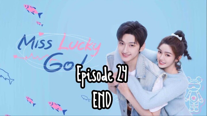 [Sub Indo] Miss Lucky Go E24 END (2023)