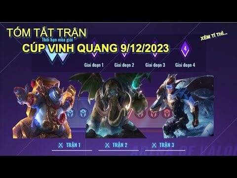 Tóm tắt trận cúp vinh quang của tôi 9/12/2023