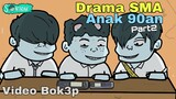 Drama SMA Anak 90an Part2 (Video Bok3p)