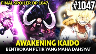 FINAL SPOILER ONE PIECE 1047 - AWAKENING KAIDO, BENTROKAN PETIR MAHA DAHSYAT