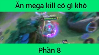 Ăn mega kill có gì khó #8