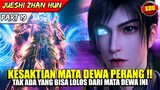 QIN NAN MENDAPATKAN MATA DEWA PERANG !! SEMUA TIPUAN TERLIHAT - ALUR CERITA DONGHUA #JSZH PART 19