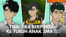 TIBA-TIBA BERPINDAH KE TUBUH ANAK SMA !!! PART 1 - Drama Animasi Sekolah