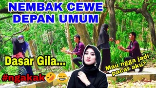 Prank!! Nembak Cewe ngga di kenal Di Depan UMUM || Dasar GiL*4*4*!! Auto Ngakak😂🤣🤣