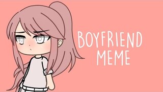 Boyfriend Meme | GachaLife | LilJustinGacha