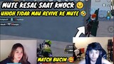 MUTE KESAL SAAT KNOCK || UHIGH TIDAK MAU REVIVE KE MUTE