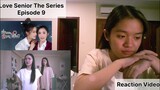 Love Senior the series episode 9 | REACTION VIDEO #lovesenior
