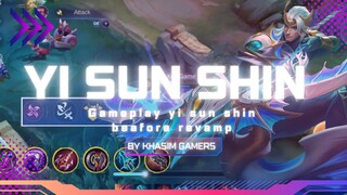 Gameplay Yi Sun Shin beafore revamp ~ MLBB