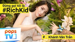 Con gái chủ chuỗi bánh mì kể về hành trình chuyển giới - Đừng Gọi Tôi Là Richkid Tập 4