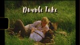 [Vietsub+Lyrics] double take - dhruv