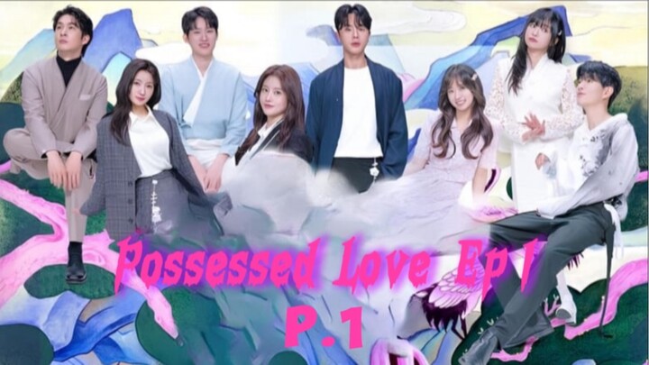 [VIETSUB - Possessed Love Ep 1 p.1]