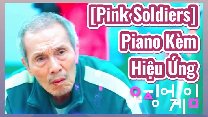 [Pink Soldiers] Piano Kèm Hiệu Ứng