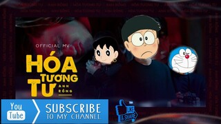 HÓA TƯƠNG TƯ REMIX - ANH RỒNG | AMV DORAEMON | MON Ú OFFICIAL