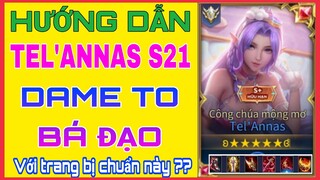 Tel'annas mùa 21 | Cách chơi + Lên đồ + Bảng ngọc Tel'annas mùa 21 mạnh nhất liên quân là đây!