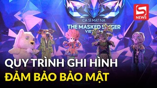 Hé lộ quy trình ghi hình Ca Sĩ Mặt Nạ của từng nghệ sĩ để đảm bảo tính bảo mật