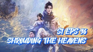 SHROUDING THE HEAVENS S1 EPS 96 (TERBARU)