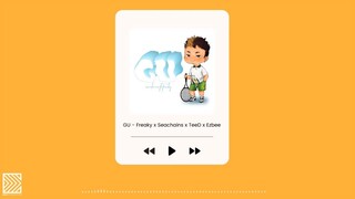 GU - FREAKY x SEACHAINS | REMIX by TEED x EZBEE