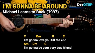 I'm Gonna Be Around - Michael Learns to Rock (1997) Easy Guitar Chords Tutorial with Lyrics Part 2