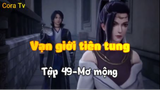 Vạn giới tiên tung_Tập 49-Mơ mộng