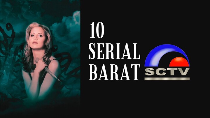 10 Serial Barat Ini Identik Dengan SCTV