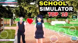 Top 10 Best SCHOOL SIMULATOR GAMES on Mobile Best graphic and beautiful Design and cool design
