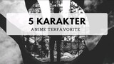 5 Karakter Anime Terfavorite. Apakah Favorite kalian salah satunya?