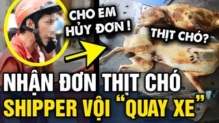 Nhận đơn hàng 'THỊT CHÓ', shipper từ chối giao mặc cho khách ĐÁNH GIÁ 1 SAO | Tin 3 Phút