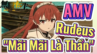 [Thất Nghiệp Chuyển Sinh] AMV | Rudeus "Mãi Mãi Là Thần"