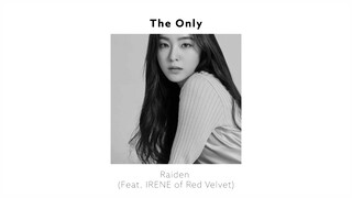 Raiden - The Only (feat. IRENE of Red Velvet)