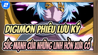 Digimon Phiêu Lưu Ký| Sức mạnh của những linh hồn xưa cổ_2