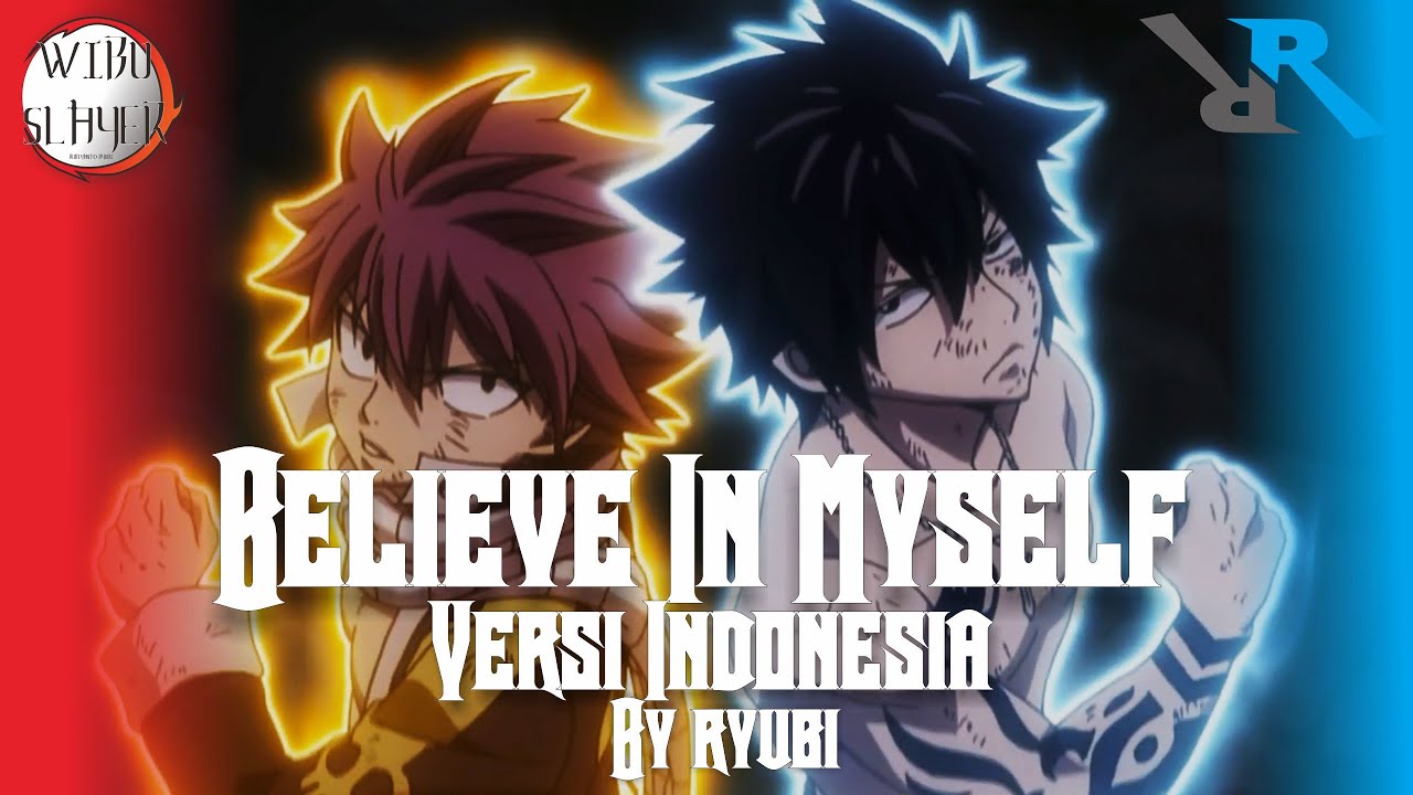 Opening Fairy Tail 21 Believe In Myself Percaya Dirilah Versi Indonesia By Ryubi Bilibili