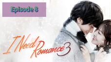 I NEED R💗MANCE 3 Episode 8 Tagalog Dubbed