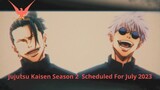 Jujutsu Kaisen Season 2  Scheduled For July 2023