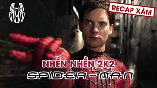 Recap Xàm #78: Người Nhện Tobey Maguire (Phần 1)