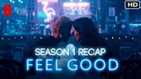 Feel Good Season 1 Recap