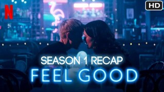 Feel Good Season 1 Recap