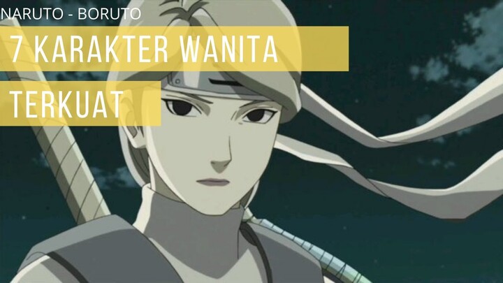 HEBAT DAN KUAT!!! INILAH 7 KARAKTER WANITA TERKUAT || NARUTO
