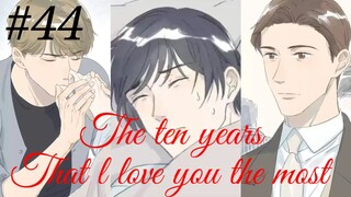 The ten years that l love you the most 😘😍 Chinese bl manhua Chapter 44 in hindi 🥰💕🥰💕🥰