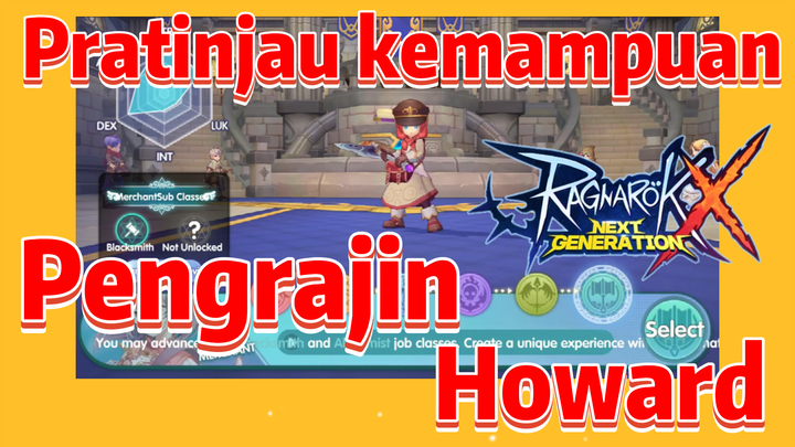 (Ragnarok X: Next Generation) Pratinjau kemampuan Pengrajin - Howard