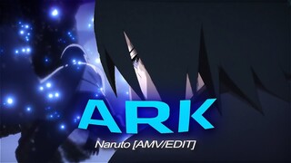 Ark | Naruto [AMV/EDIT]