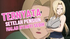 RAHASIA TERBONGKAR⁉️ TERNYATA SETELAH TSUNADE PENSIUN DARI HOKAGE MALAH NYANYI SEDIH 🥹😭