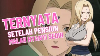 RAHASIA TERBONGKAR⁉️ TERNYATA SETELAH TSUNADE PENSIUN DARI HOKAGE MALAH NYANYI SEDIH 🥹😭