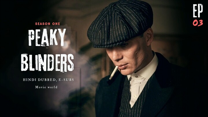 Peaky blinders S01 Hindi Esubs [Ep 03]