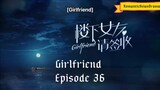 Girlfriend episode 36 FINAL with english sub
