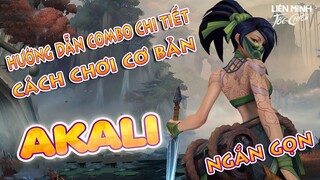 Akali, ngắn gọn cách chơi cơ bản, hướng dẫn cách combo chi tiết | Liên Minh Tốc Chiến - Wild Rift