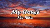 My House - Flo Rida (Lyrics) | Taylor Swift, Post Malone, Ed Sheeran, Metro Boomin, SZA, Drake (Mix)